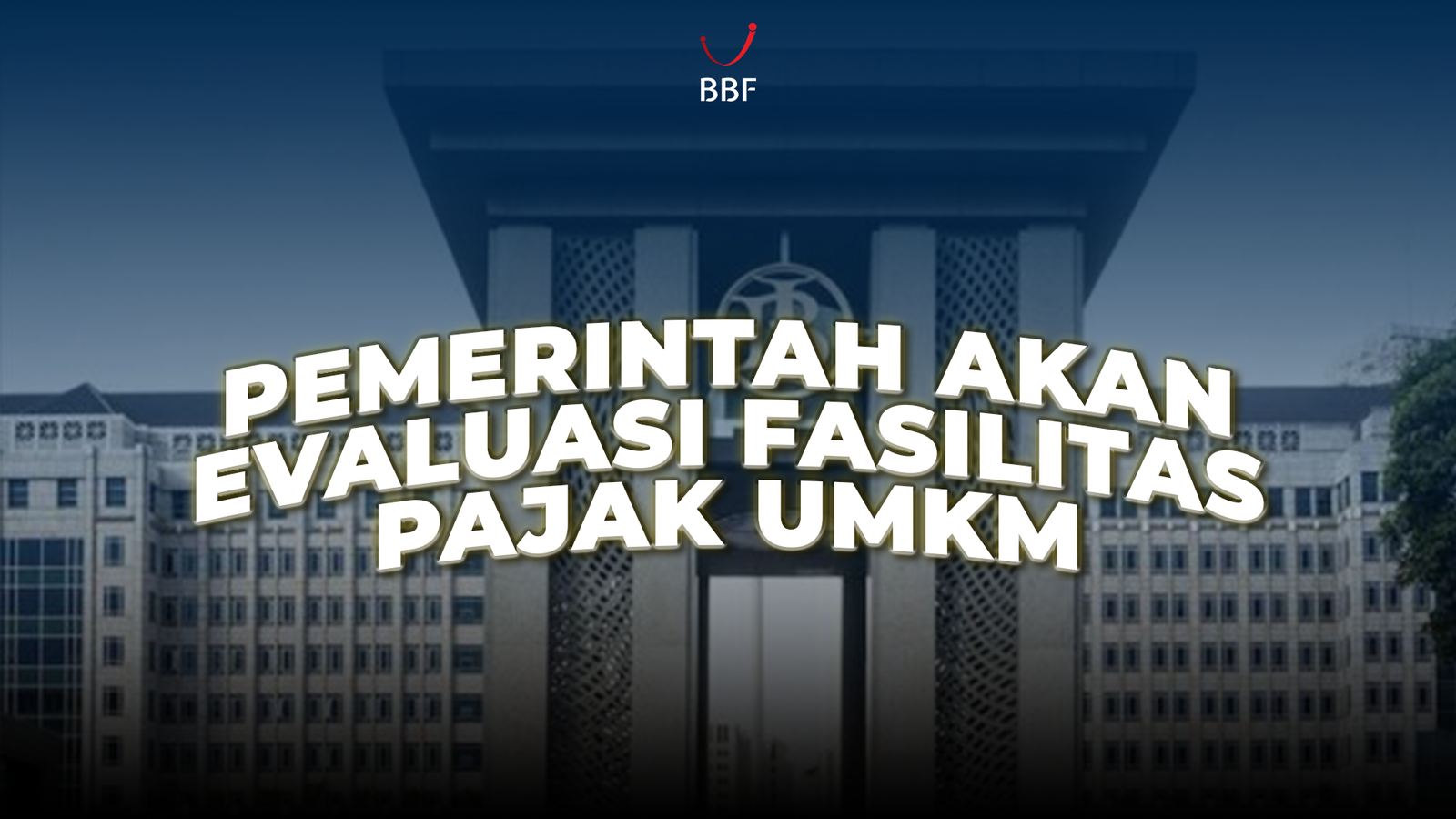 Evaluasi Fasilitas Pajak UMKM