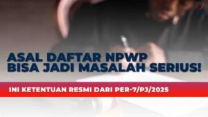 Pendaftaran NPWP sering dianggap formalitas. Tapi di lapangan,  banyak  kasus wajib pajak yang repot sendiri