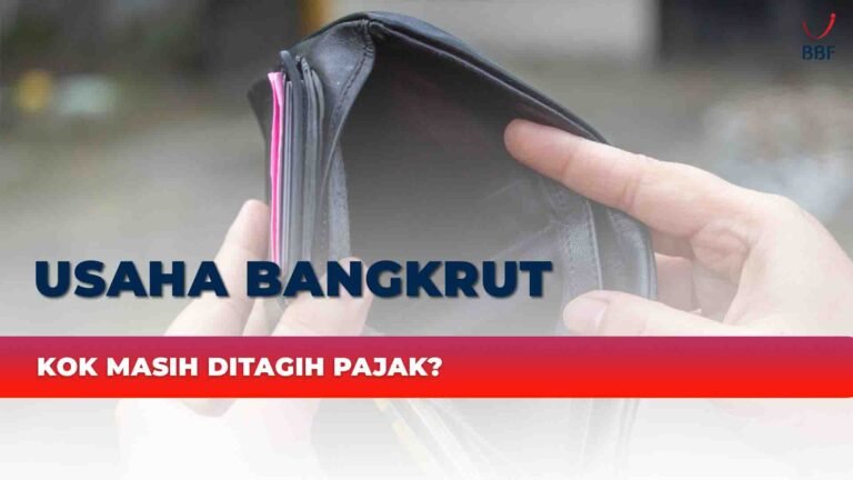 Usaha Bangkrut, Masih Tetap Ditagih Pajak?