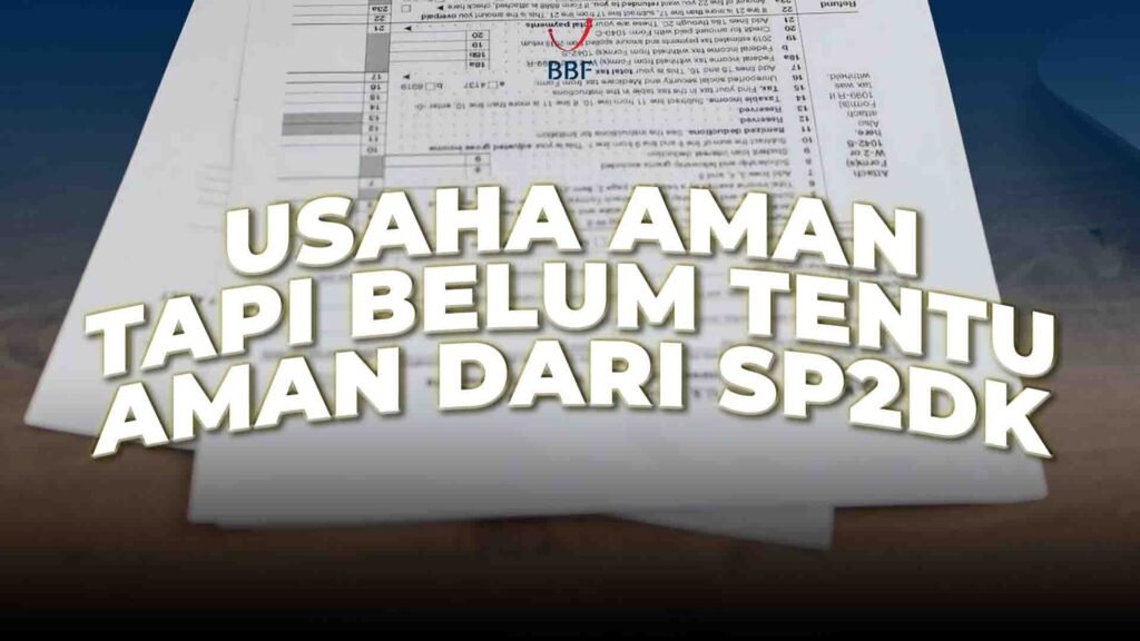 Usaha Aman, Tapi Belum Tentu Aman dari SP2DK. Ini Alasannya - Bisnis