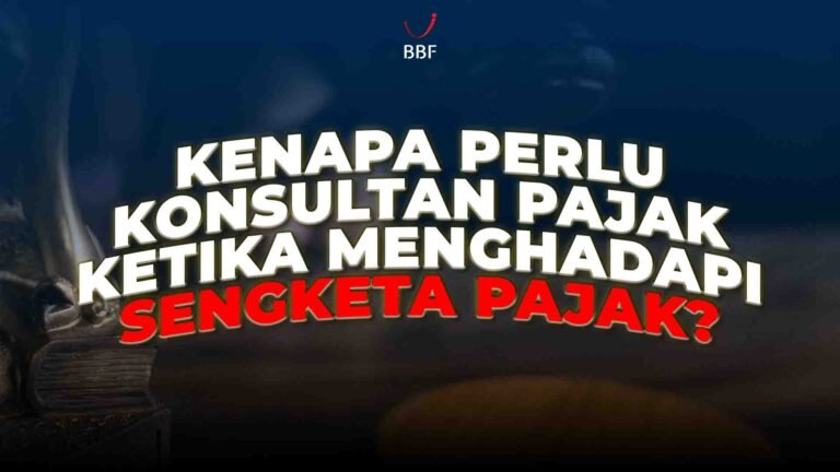Kenapa Kamu Perlu Konsultan Pajak di Sengketa Pajak?