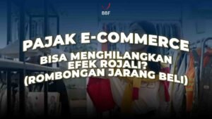 Pajak E-Commerce Bisa Menghilangkan Efek Rojali? (Rombongan Jarang Beli)