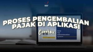 Proses Pengembalian Pajak di Aplikasi Coretax
