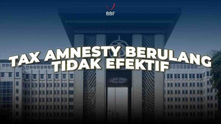 Tax Amnesty Berulang Tidak Efektif
