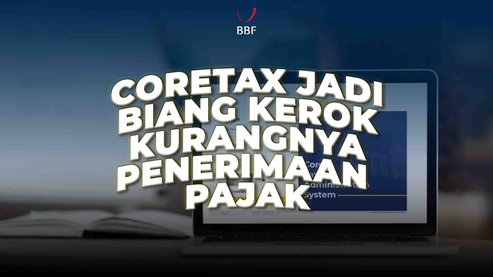 Purbaya, Coretax Biang Kerok Kurangnya Penerimaan Pajak
