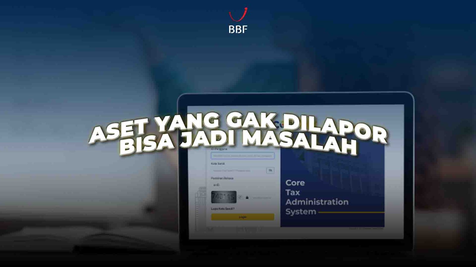 Aset yang Tidak Dilaporkan Bisa Jadi Masalah