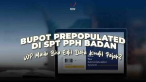 Bupot Prepopulated di SPT PPh Badan, WP Masih Bisa Edit Data Kredit Pajak?