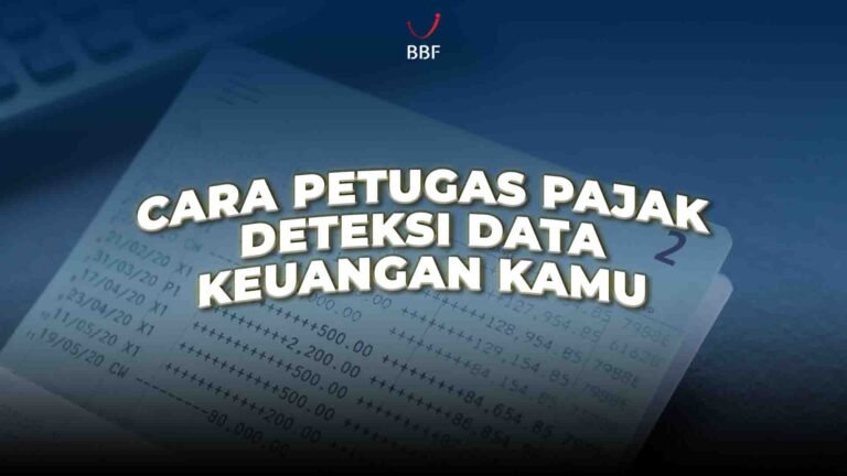 Cara Petugas Pajak Deteksi Data Keuangan Kamu