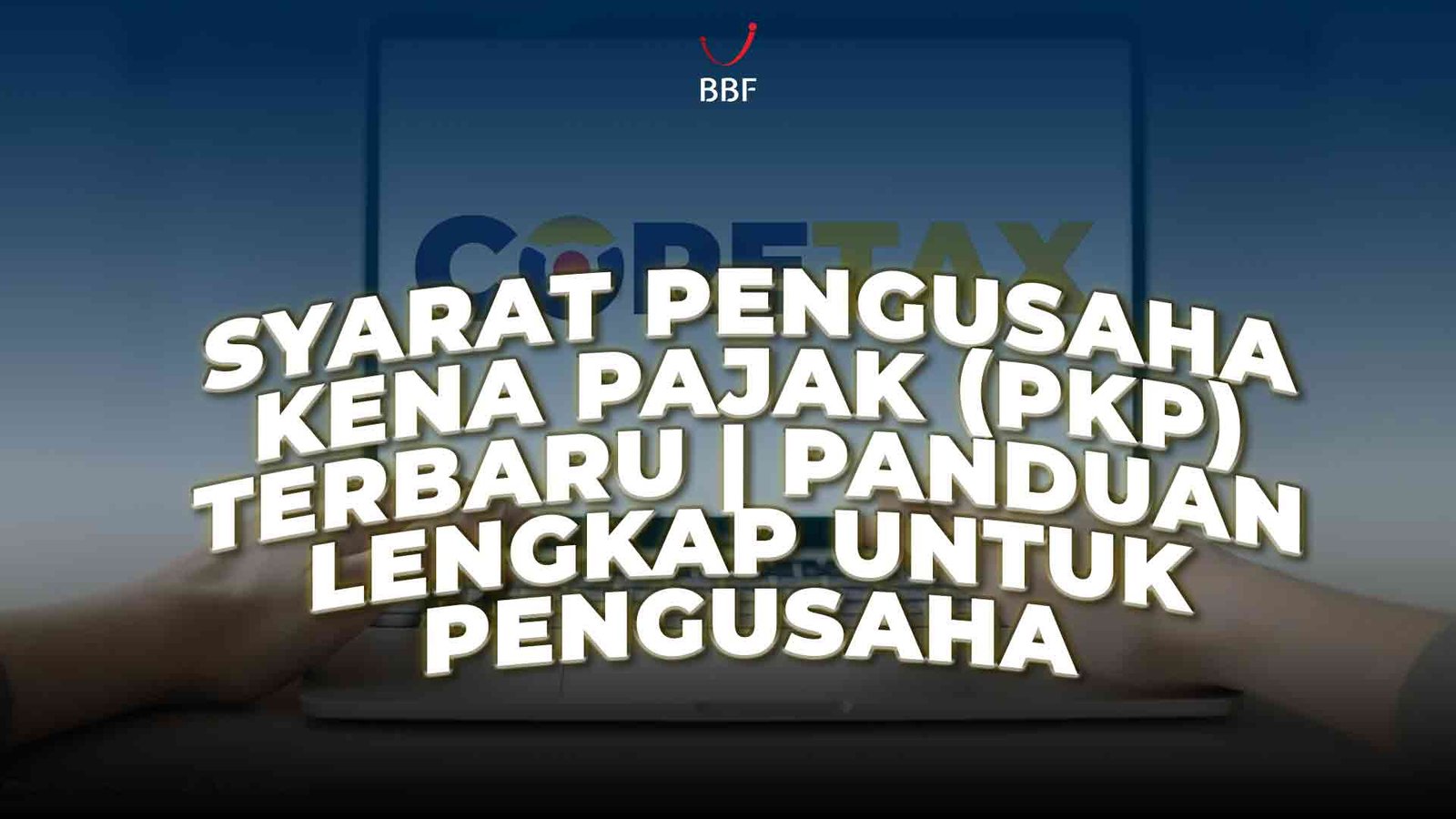 Syarat Pengusaha Kena Pajak