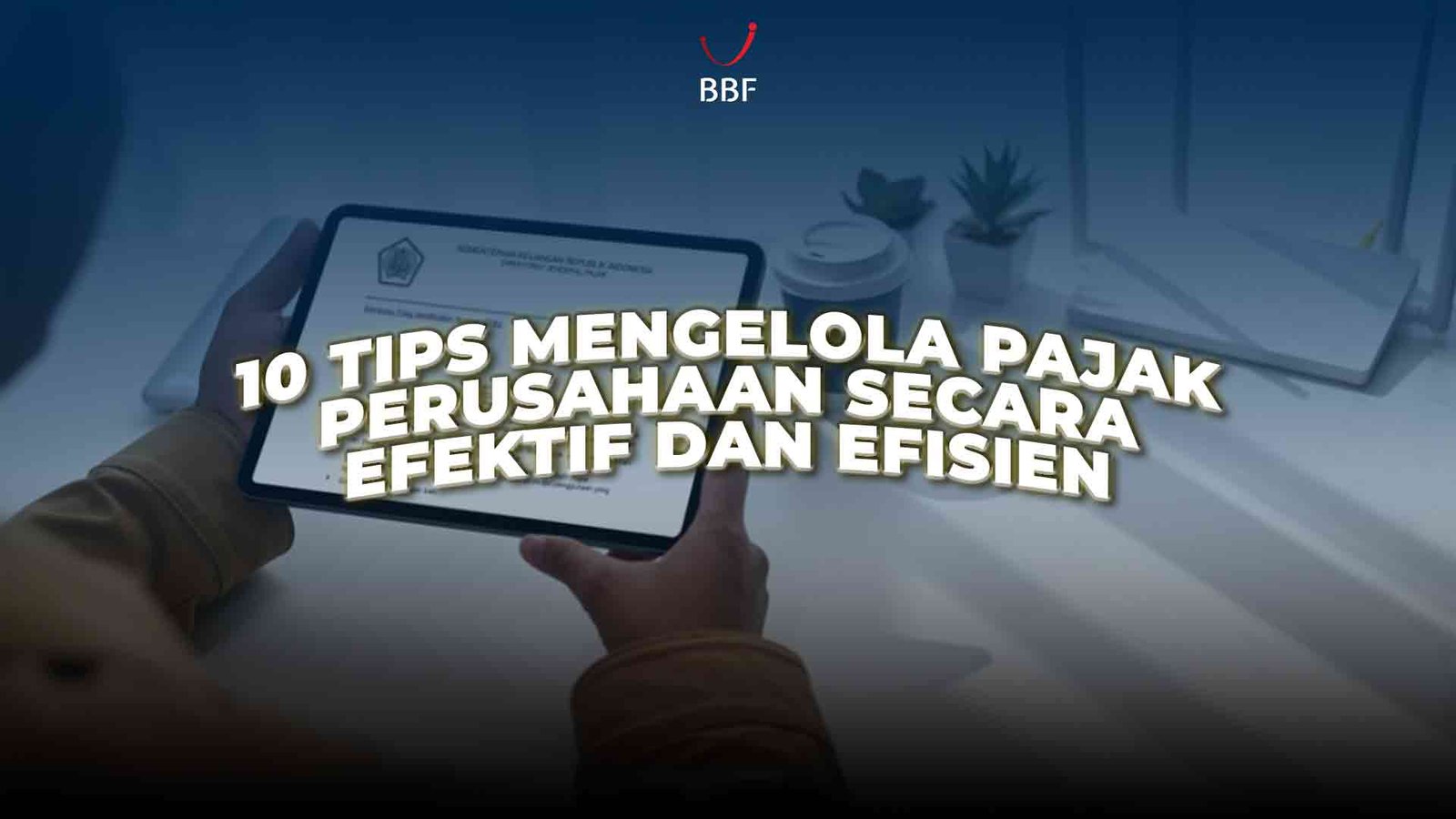 Tips Mengelola Pajak Perusahaan