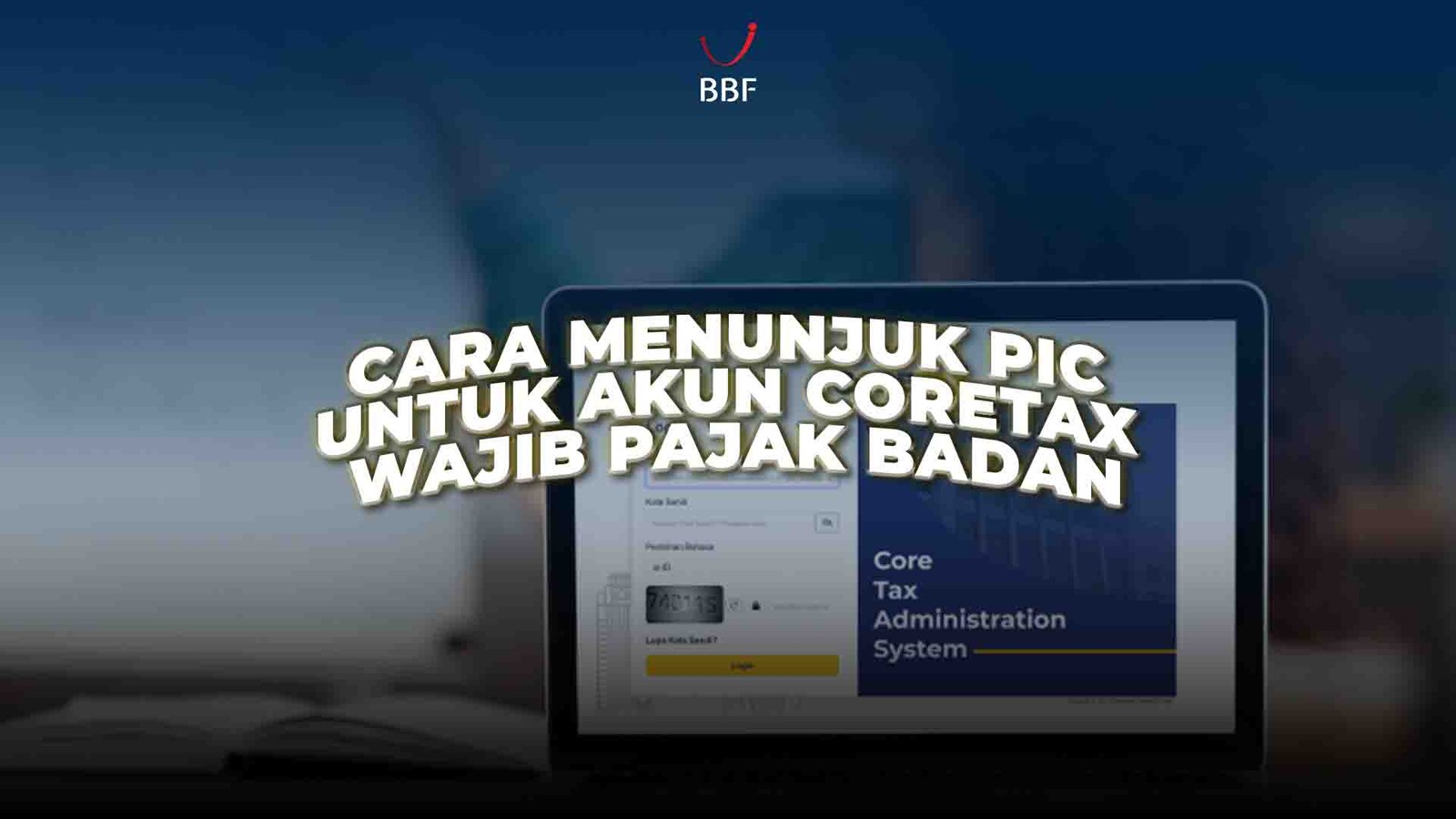 Cara Menunjuk PIC untuk Akun Coretax Wajib Pajak Badan