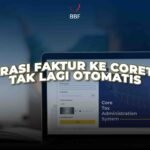 Migrasi Faktur ke Coretax Tak Lagi Otomatis