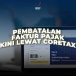 Pembatalan faktur Pajak, Kini Lewat Coretax
