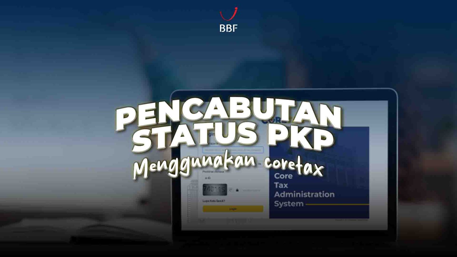 Pencabautan Status PKP Lewat Coretax