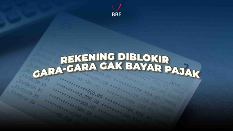 Rekening Bisa Diblokir Gara-Gara Gak Bayar Pajak