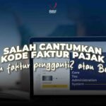 Salah Cantumkan Kode Faktur Pajak, Bikin Faktur Pengganti atau Batal?