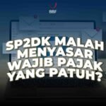SP2DK Menyasar WP Patuh?