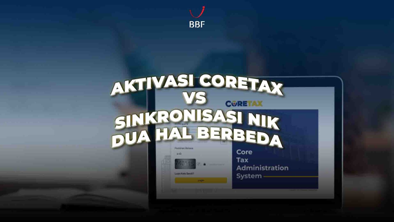 Aktivasi Coretax VS Sinkronisasi NIK, Jangan Disamakan