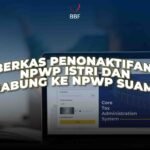 Berkas penonaktifan NPWP istri dan Gabungan ke NPWP suami