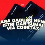 Cara Gabung NPWP istri dan suami