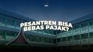 Pesantren Bebas Pajak Bumi dan Bangunan?