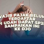 Belum Terdaftar Dapat SP2DK? Sampaikan Tanggapan ke DJP