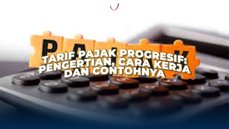 Tarif Pajak Progresif: Pengertian, Cara Kerja, dan Contohnya