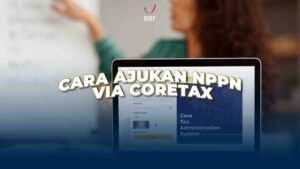 Cara Ajukan NPPN Via Coretax