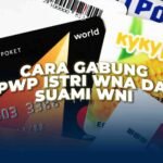 Cara Gabung NPWP Istri WNA dan Suami WNI