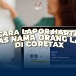 Cara Lapor Harta Atas Nama Orang Lain di Coretax