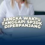 Jangka Waktu Tanggapi SP2DK Diperpanjang