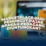 Marketplace Jadi Pemungut Pajak, Apakah Pedagang Diuntungkan?