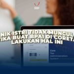 NIK Istri Tidak Muncul ketika Buat BPA1 di Coretax? Lakuin Ini!