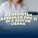 Pemerintah Bebaskan PPh 21 di 5 Sektor Usaha