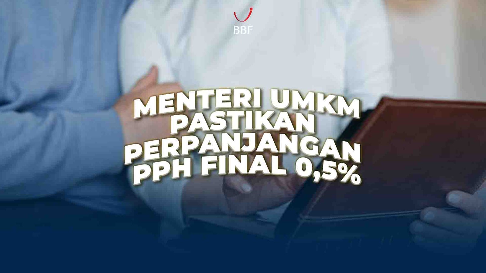 Menteri UMKM Pastikan Perpanjangan PPh Final 0,5%