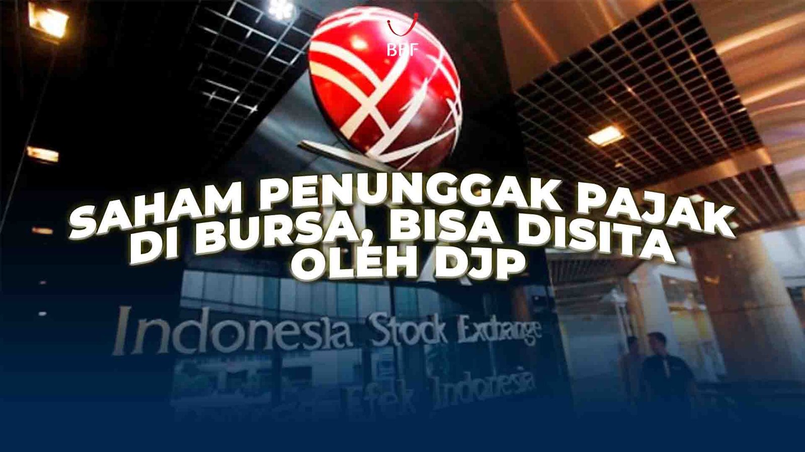 Saham Penunggak Pajak di Bursa Bisa Disita DJP, Waspada!!