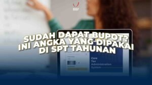Sudah Dapat Bupot? Ini Angka yang Dipakai di SPT Tahunan