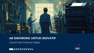 AR Didorong Inovatif Gali Potensi Pajak