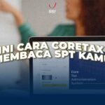 Ini Cara Coretax Membaca SPT Kamu, Bukan Besar atau Kecil