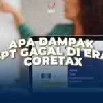 Apa Dampak SPT Gagal di Era Coretax? Jadi Sasaran DJP?