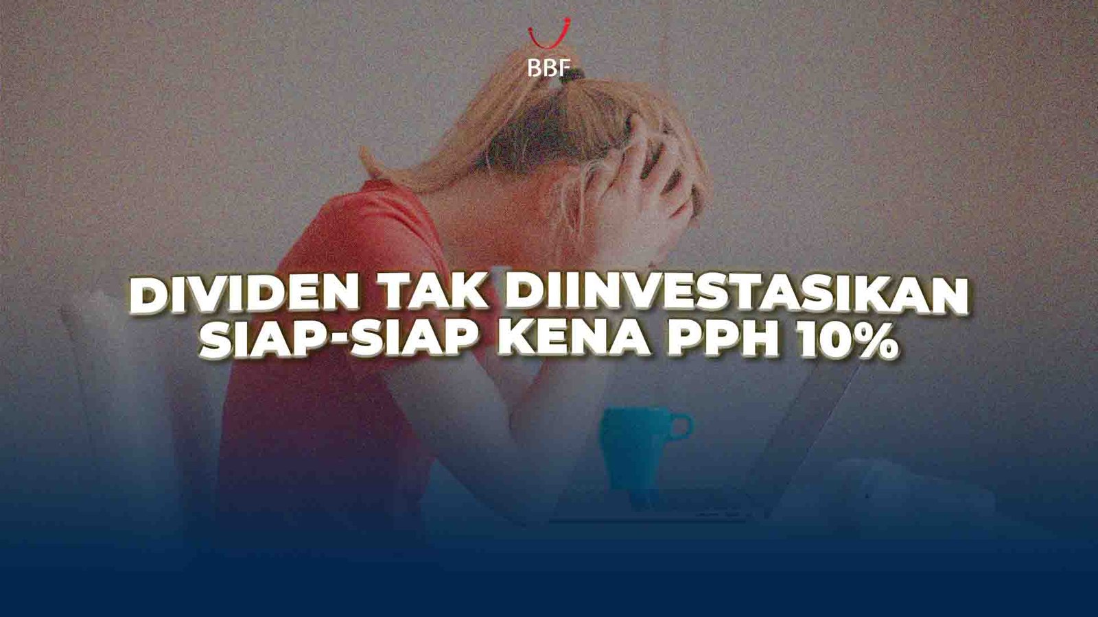 Dividen Tak Diinvestasikan, Siap-siap Kena PPh 10%