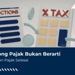 Dipotong Pajak Bukan Berarti Kewajiban Pajak Selesai