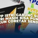 NPWP Istri Gabung Suami, Istri Masih Bisa Punya Akun Coretax Sendiri