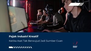 Pajak Industri Kreatif: Ketika Aset Tak Berwujud Jadi Sumber Cuan
