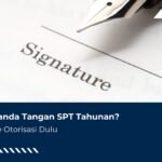 Gagal Tanda Tangan SPT Tahunan? Cek Kode Otorisasi Dulu