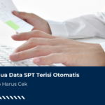 Tak Semua Data SPT Terisi Otomatis, WP Tetap Harus Cek
