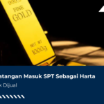 Emas Batangan Masuk SPT Sebagai Harta, Jika Tidak Dijual