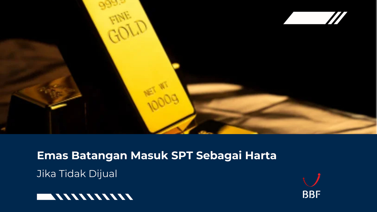 Emas Batangan Masuk SPT Sebagai Harta, Jika Tidak Dijual
