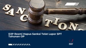 DJP Resmi Hapus Sanksi Telat Lapor SPT Tahunan OP