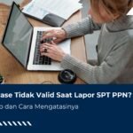 Passphrase Tidak Valid Saat Lapor SPT PPN? Lakuin Ini